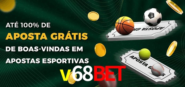 v68bet Ate 100% de Aposta Gratis